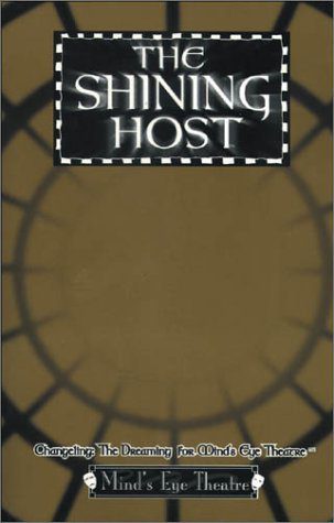 The Shining Host: Changeling: The Dreaming for Mind's Eye Theatre